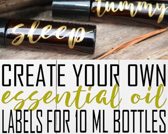 CREATE YOUR OWN Essential Oil Labels for 10 ml Roller Ball Bottles