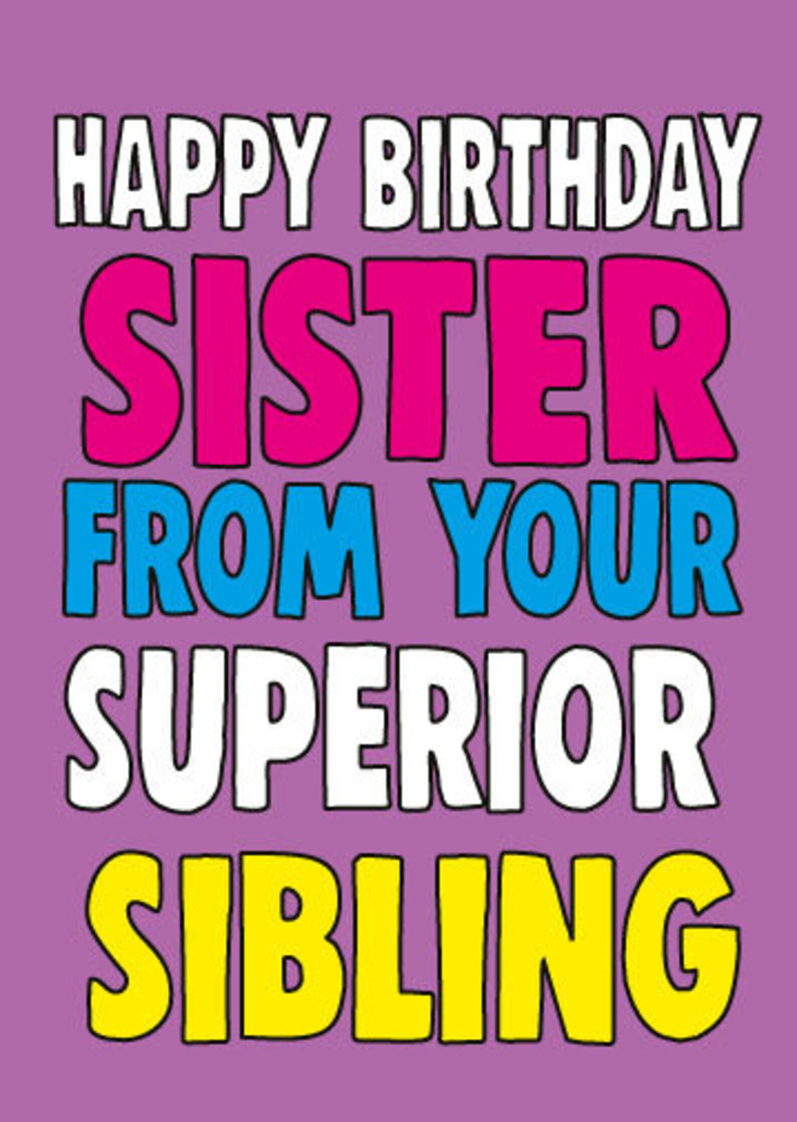 Happy Birthday Sister from your superior sibling card C613 Etsy