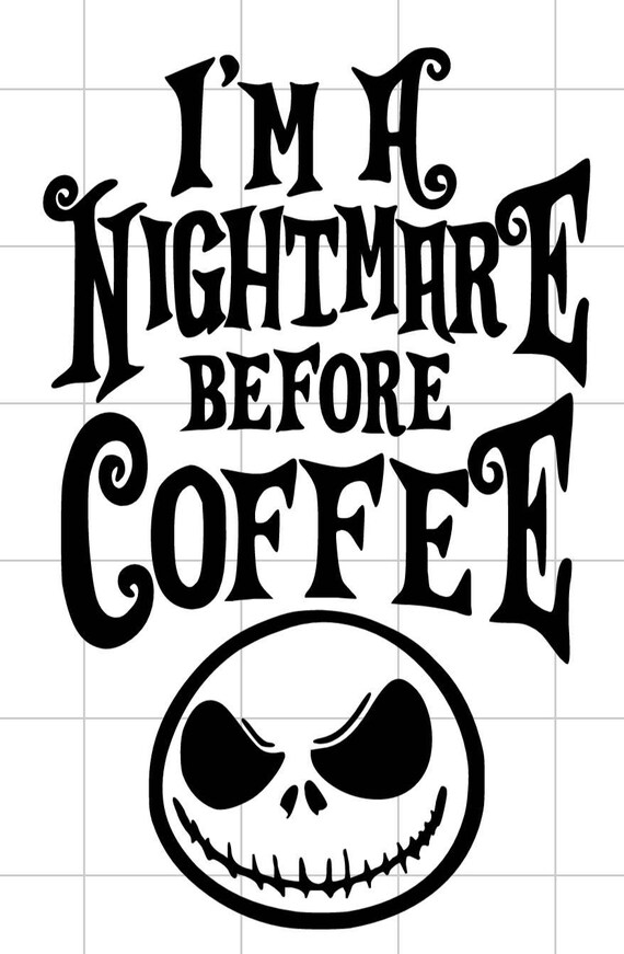 Download I M A Nightmare Before Coffee Vinyl Decal Etsy 3D SVG Files Ideas | SVG, Paper Crafts, SVG File