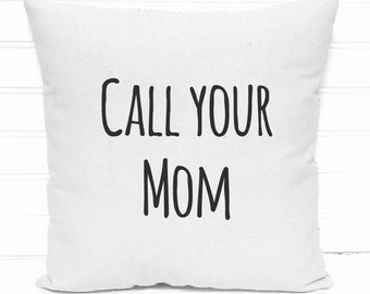 Call your mom pillow, College pillow, College Decor, College gift,  adult child pillow, graduation pillow, statement pillow, mom cushion