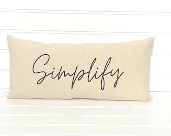 Simplify pillow, Inspirational pillow, Word Pillow, Faith pillow, Statement pillow, simplify throw pillow, Simplify farmhouse pillow