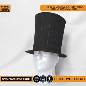 Puede incluir: Un sombrero de copa de detective negro hecho de espuma EVA, exhibido en una cabeza de maniquí. El sombrero tiene un ala ancha y una corona alta y cilíndrica. El texto en la imagen dice "This is a digital pattern only. Not a physical item" y "Detective Tophat".