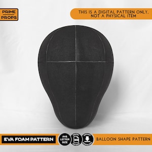 May include: A black, rounded, balloon-shaped EVA foam pattern template. The image includes text stating: PRIME PROPS, THIS IS A DIGITAL PATTERN ONLY, NOT A PHYSICAL ITEM, EVA FOAM PATTERN, A4 & LETTER SIZE, DIGITAL PATTERN, INSTANT DOWNLOAD, BALLOON SHAPE PATTERN.