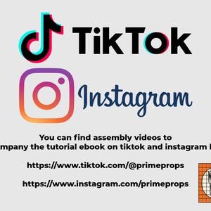 May include: Image featuring the TikTok and Instagram logos, with the text "TikTok" and "Instagram" in bold. Below, it states, "You can find assembly videos to accompany the tutorial ebook on tiktok and instagram here:" with links.