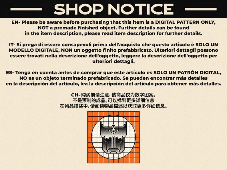 May include: A shop notice with text in English, Italian, Spanish, and Chinese, warning that the item is a digital pattern only, not a finished object. A silver and black emblem is in a square with an orange grid.