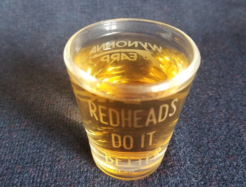 Redheads Do It Better shot glass