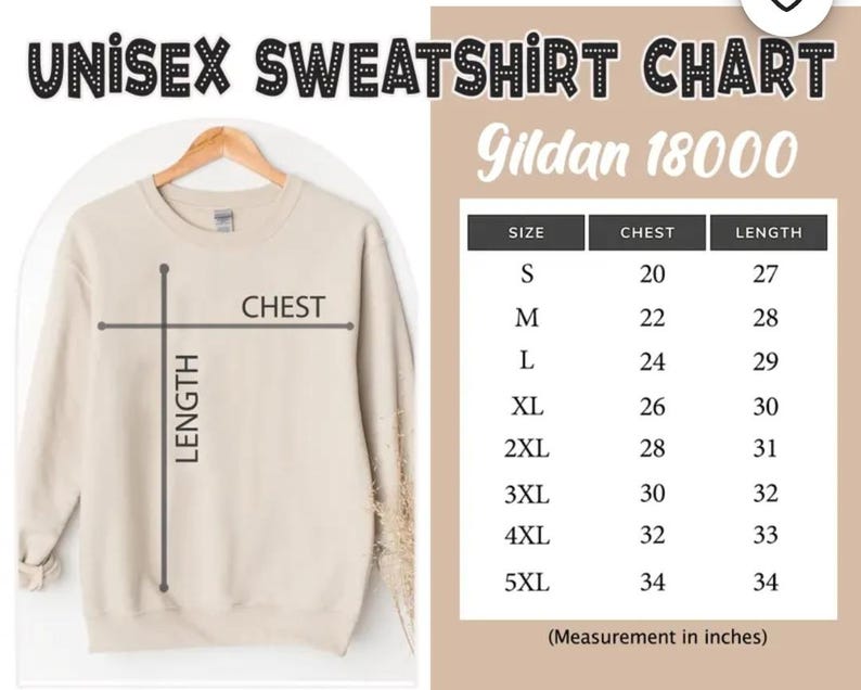 May include: A beige unisex sweatshirt on a hanger next to a size chart titled UNISEX SWEATSHIRT CHART Gildan 18000. The chart lists sizes S through 5XL with corresponding chest and length measurements in inches, ranging from 20 to 34 inches.