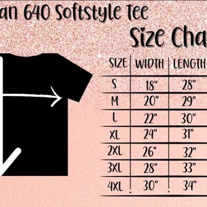 May include: Size chart for Gildan 640 Softstyle Tee, showing width, length, and sleeve measurements in inches for sizes S through 4XL.