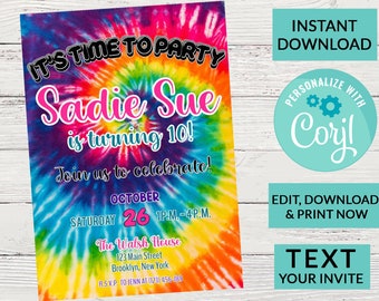 May include: A tie-dye themed birthday party invitation for Sadie Sue's 10th birthday. The invitation features a colorful tie-dye pattern with the text "It's Time to Party" and "Sadie Sue is turning 10!" The invitation also includes the date, time, and location of the party.