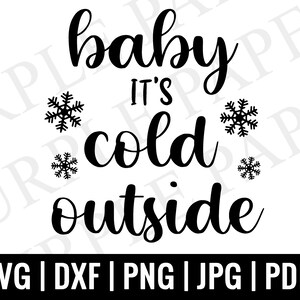 Kerstmis SVG, Instant Download, Cut Files voor Cricut Silhouette, SVG, SVG Dxf, Png, Iron On Vinyl Transfer, Baby Het is koud buiten