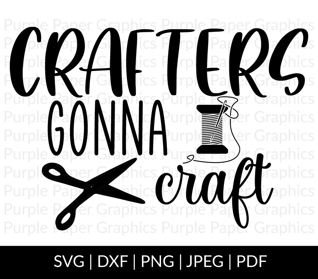 Crafters SVG , Craft SVG, Crafting SVG, Craft Room Svg, Funny Craft