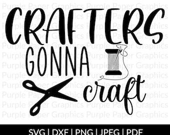 Crafters SVG , Craft SVG, Crafting SVG, Craft Room svg, Funny Craft Quote svg, Vinyl svg, Sewing svg, Scrapbooking, Cut File Cricut Jpeg Png