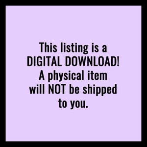May include: Purple background with white text that reads "This listing is a DIGITAL DOWNLOAD! A physical item will NOT be shipped to you."