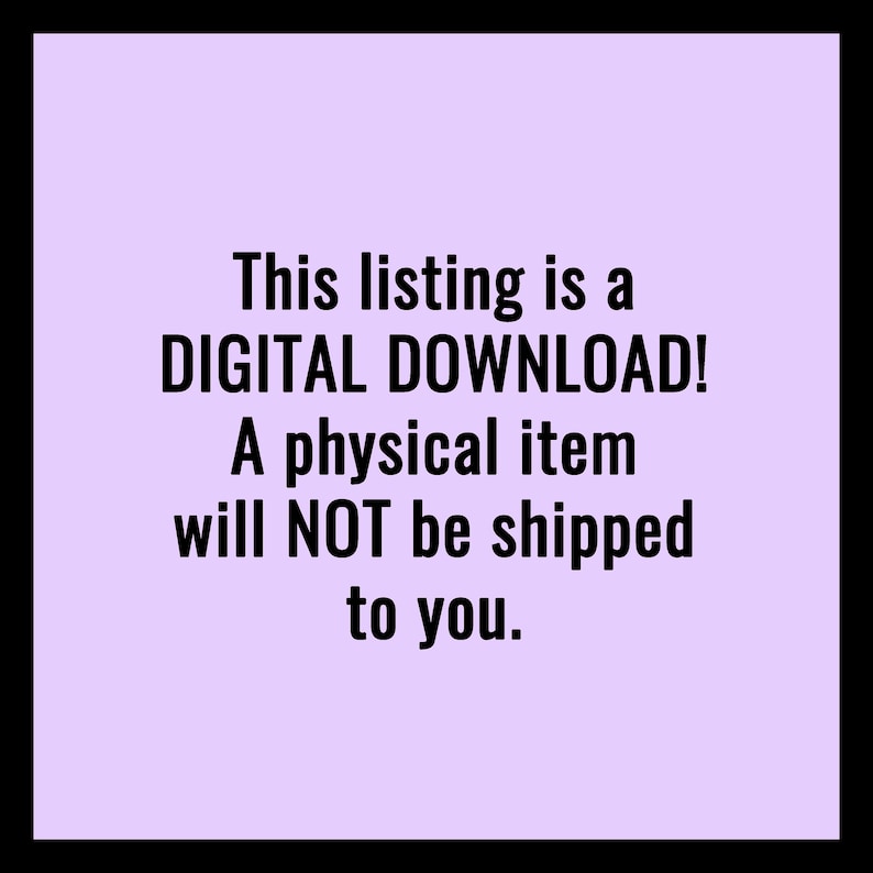 May include: Purple background with white text that reads "This listing is a DIGITAL DOWNLOAD! A physical item will NOT be shipped to you."
