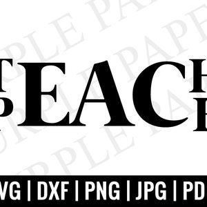 Teach Peace SVG, Instant Download, Cut Files for Cricut Silhouette, SVG, SVG Dxf, Png, Pdf Clipart Iron On Vinyl Transfer