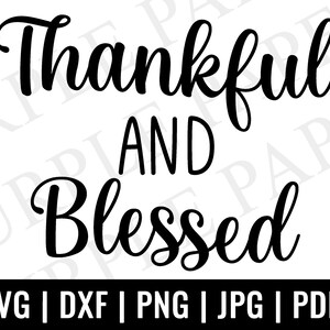 Thankful and Blessed Christian SVG, Instant Download, Cut Files for Cricut Silhouette, Religious SVG, SVG Dxf, Png, Iron On Vinyl Transfer,