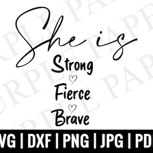 She Is SVG, Strong SVG, Fierce SVG, Brave svg, Boss Lady svg, Women Empowerment svg, Feminism svg, Girl Power, Cut File Cricut,Silhouette