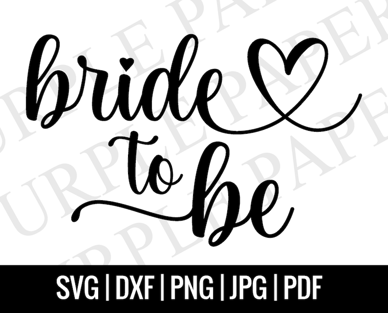 May include: Black and white calligraphy text that reads "bride to be" with a heart symbol in the middle of the word "bride".