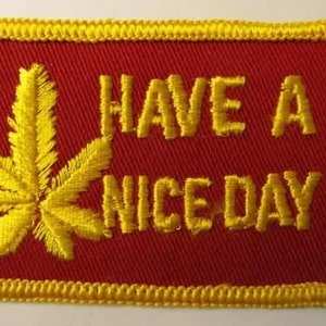 Ich wünsche dir einen schönen Tag.    Marihuana-Blatt.  Jacke oder Shirt-Patch.