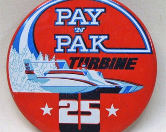 1980 PAY 'N PAK Turbine U-25 HYDROPLANE Boat Racing pinback button