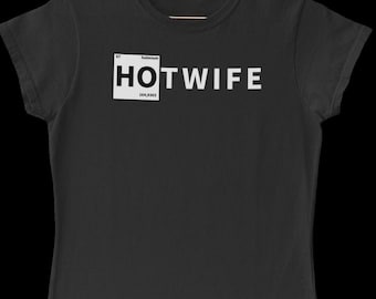 Hotwife Club Periodic Ho Hotwife, Vixen, Cuckoldress, T-shirt