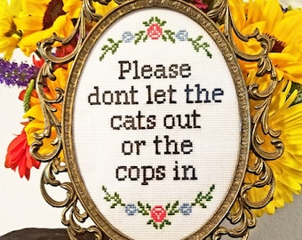 Please Don't Let The Cats Out Or The Cops In-PDF Cross stitch pattern