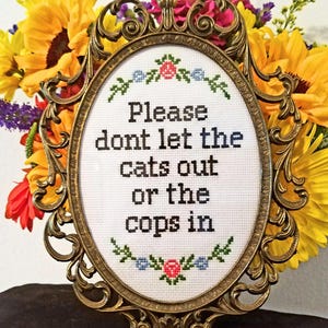 Please Don&#39;t Let The Cats Out Or The Cops In-PDF Cross stitch pattern