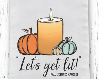 Let's Get Lit Fall Candles Flour Sack Towel - Fall Kitchen Decoration - Thanksgiving Kitchen Dish Towel - Fall Scented Candles Towel