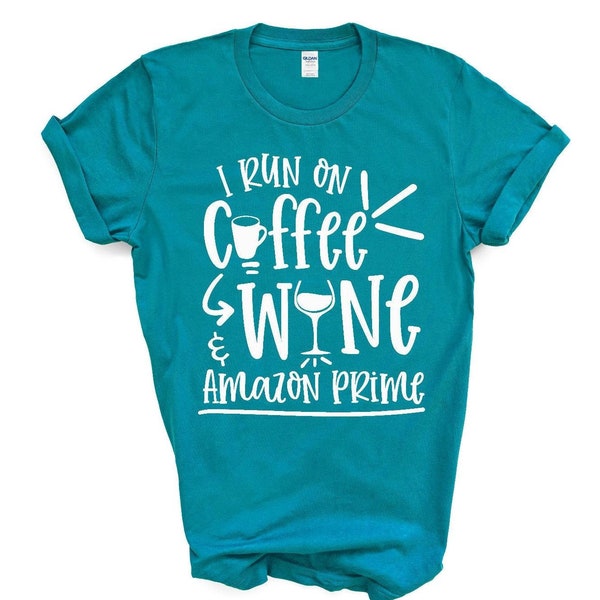 I Run on Coffee, Wine, and Amazon Prime Screen Print Transfer - Plastisol Transfer - Heat Press Transfer - Make Your Own Shirt