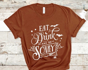 Eat, Drink, and Be Scary Halloween Screen Print Transfer - Ready To Press Transfer - Fall Theme Shirt - Halloween Shirt