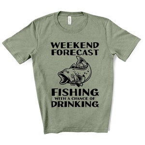 Weekend Forecast Fishing With a Chance of Drinking Screen Print Transfer - Plastisol Transfer - Father's Day Shirt - Make Your Own Shirt