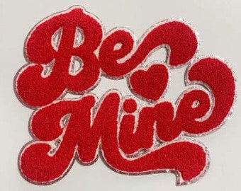 Be Mine Valentine's Day Iron On Patch - Make Your Own Valentine's Day Shirt - READY TO SHIP