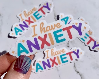 I have Anxiety 2.5” Vinyl Sticker