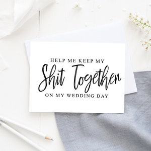 Help Me Keep My Shit Together-kaart, kaart grappig bruidsmeisje voorstel, word jij mijn bruidsmeisje, MOH-kaart, bruidsfeest, trouwdagkaart