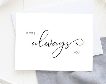 It Was Always You Card, Groom Wedding Day Card, Bride Wedding Day Card, Calligraphy Wedding Card, Wedding Anniversary Card, Love Cards