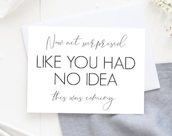 Now Act Surprised Like You Had No Idea This Was Coming, Bridesmaid Proposal Card, Funny Bridesmaid Card, Minimalist Wedding Cards