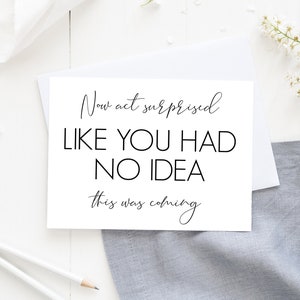 Now Act Surprised Like You Had No Idea This Was Coming, Bridesmaid Proposal Card, Funny Bridesmaid Card, Minimalist Wedding Cards