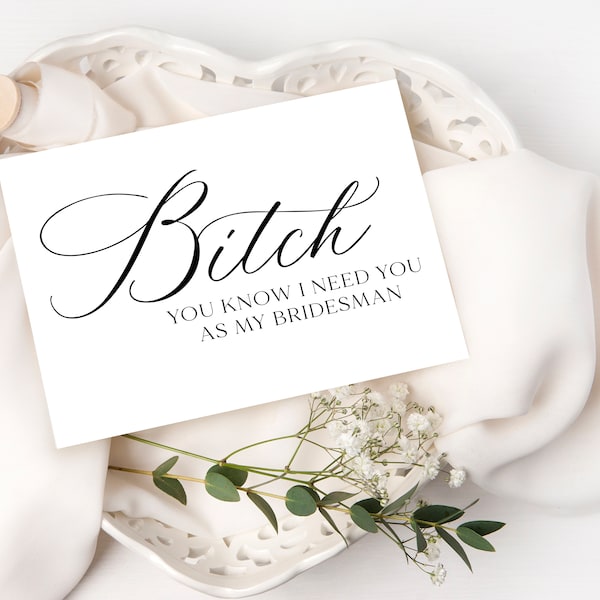 Bridesman Proposal Card, Funny Bridesmaid Proposal Card, Bitch I Need You Proposal Funny, Will You Be My Card, Wedding card