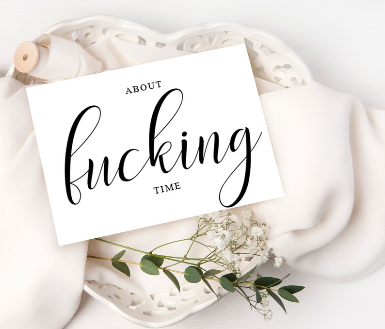 Engagement Congratulations Card About Fucking Time Wedding Card for Best Friends Card for Wedding Card Engagement Card