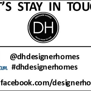 May include: Black and white logo for Designer Homes, a company that transforms homes from drab to fab.  Social media handles for Instagram and Facebook are listed below the logo.