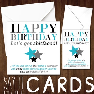 May include: White birthday greeting cards with the text "HAPPY BIRTHDAY" in black, gray, and teal. The phrase "Let's get shitfaced!" is below the title, with three star graphics. The cards are accompanied by white envelopes.