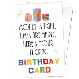 Lustige Geburtstagskarte Erwachsene Humor Rude Offensive Männer Frauen Bester Freund LOL Joke Geld knappe Zeiten sind hart Hier ist Ihre Ficken Geburtstagskarte