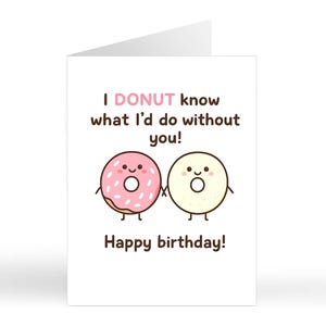 Lustige Geburtstagskarte Donut I'd Do Ohne Sie Liebe Comical Freund Mama Schwester Bester Freund Cousin