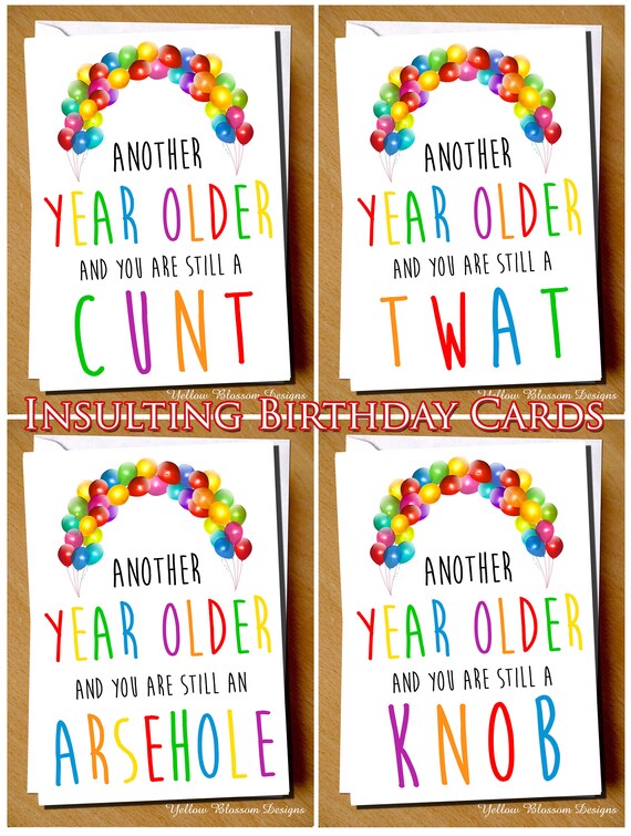 Birthday Card Another Year Older And You Are Still A Cunt Etsy