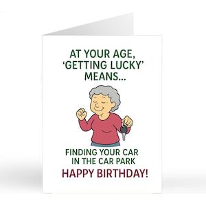 Carte d'anniversaire GETTING LUCKY drôle / Pour elle / Maman / Meilleur ami / Sœur / Vieillir / Vieillir avec grâce / Cartes d'humour pour adultes comédie