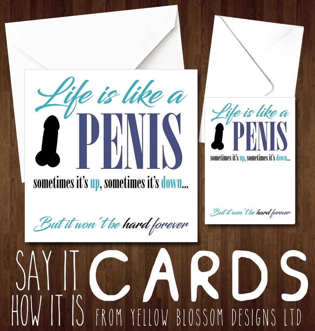 Funny Greeting Card Life is Like A Penis Sometimes It's up Sometimes It ...