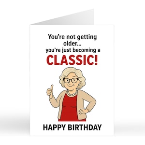 Carte d'anniversaire CLASSIQUE amusante / Pour elle / Maman / Meilleure amie / Sœur / Vieillir / Vieillir avec grâce / Cartes humoristiques pour adultes