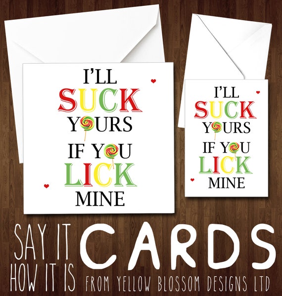 Funny Rude Relationship Card I'll suck yours if you lick mine various sizes...