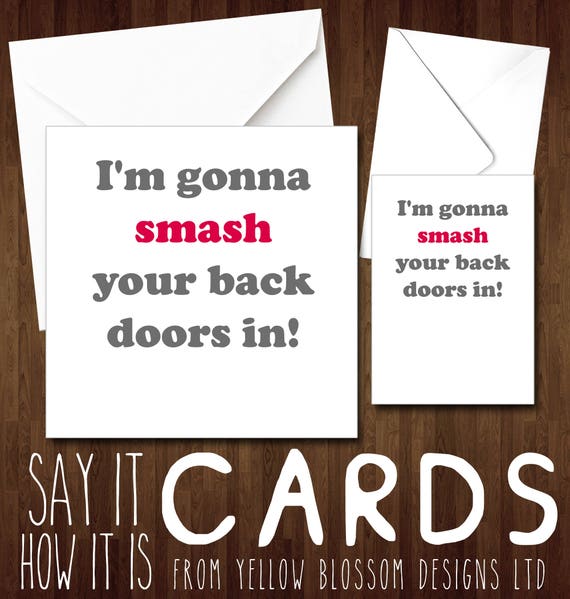 I M Gonna Smash Your Back Doors In Rude Card Akward Wife Girlfriend Comical Funny Valentines Day Birthday Christmas Banter Cheeky Female