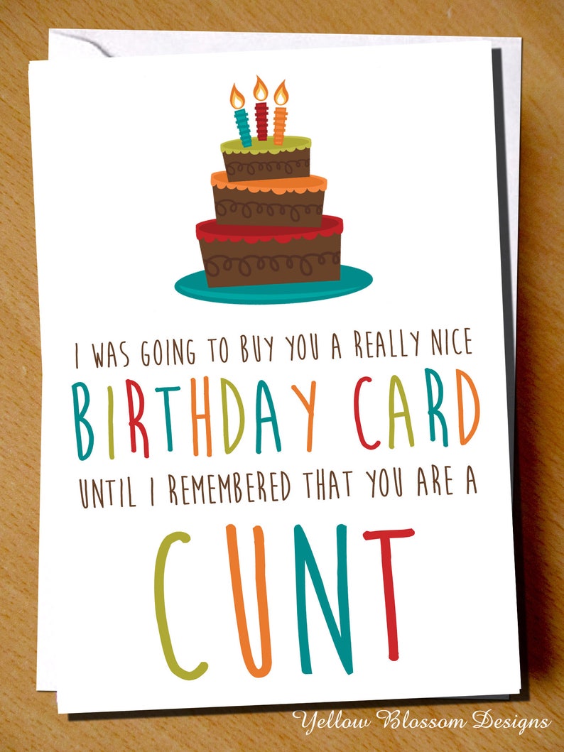 Funny Insulting Birthday Card Really Nice Birthday Card Cunt Etsy UK